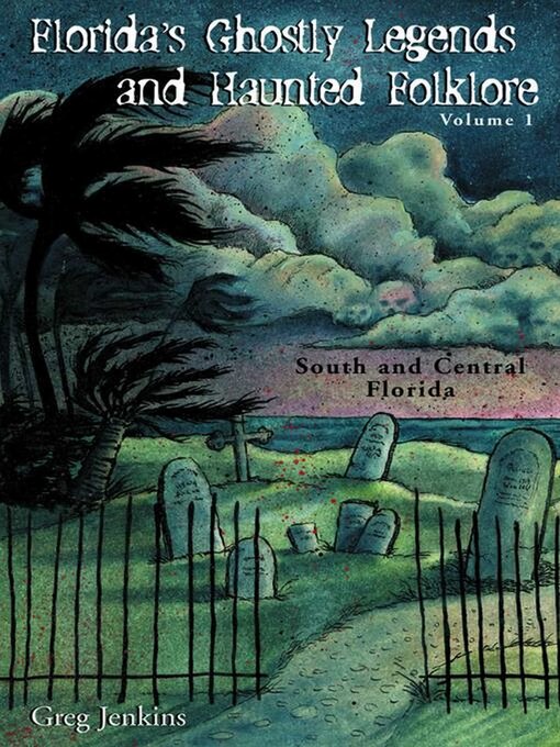 Title details for Florida's Ghostly Legends and Haunted Folklore by Greg Jenkins - Wait list